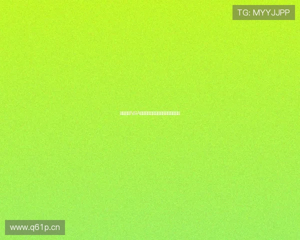 鱼燕体育NBA直播免费观看全程高清赛事精彩呈现